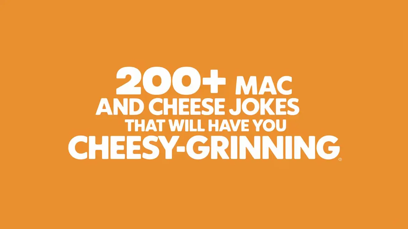 200+ Mac And Cheese Jokes That Will Have You Cheesy-grinning