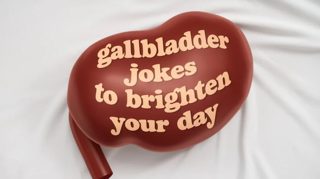 Gallbladder Jokes to Brighten Your Day