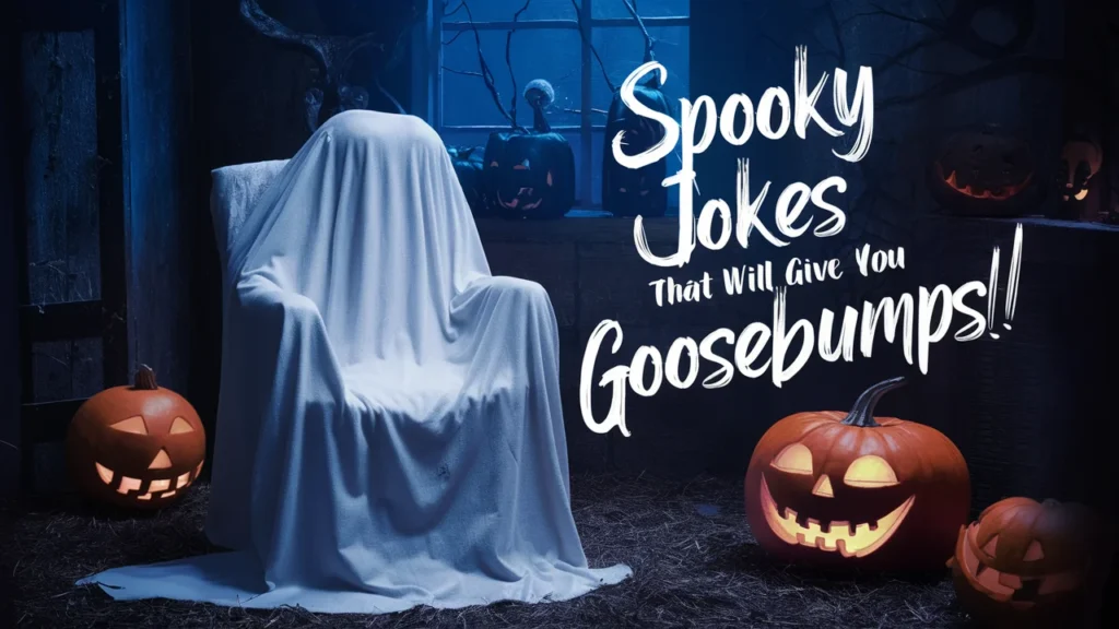 Spooky Jokes That Will Give You Goosebumps!