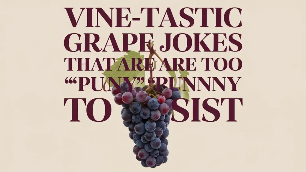 Vine-tastic Grape Jokes That Are Too "Punny" to Resist